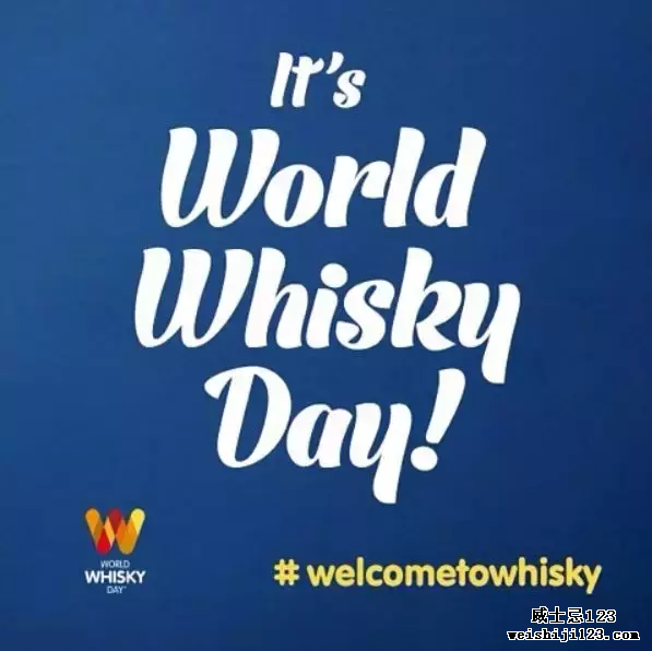 2019世界威士忌节强势回归，让全世界和威士忌一起燥！